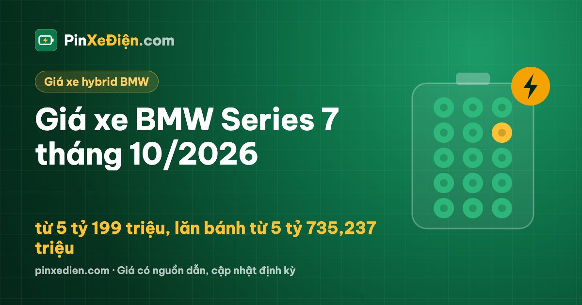 Giá xe BMW Series 7 tháng 10/2026: từ 5 tỷ 199 triệu, lăn bánh từ 5 tỷ 735,237 triệu