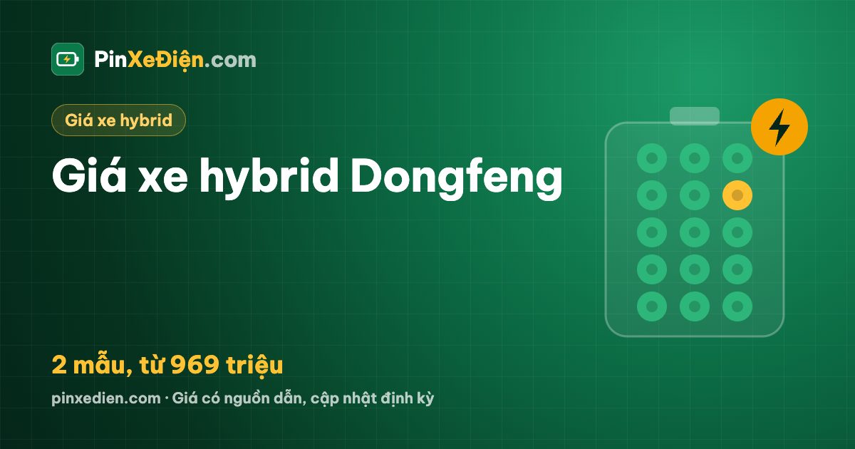 Giá xe Dongfeng hybrid tháng 10/2026: 2 mẫu hybrid