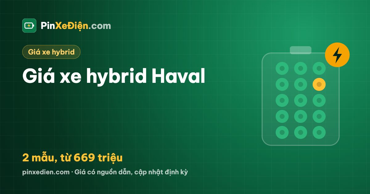 Giá xe Haval tháng 10/2026: 2 mẫu hybrid