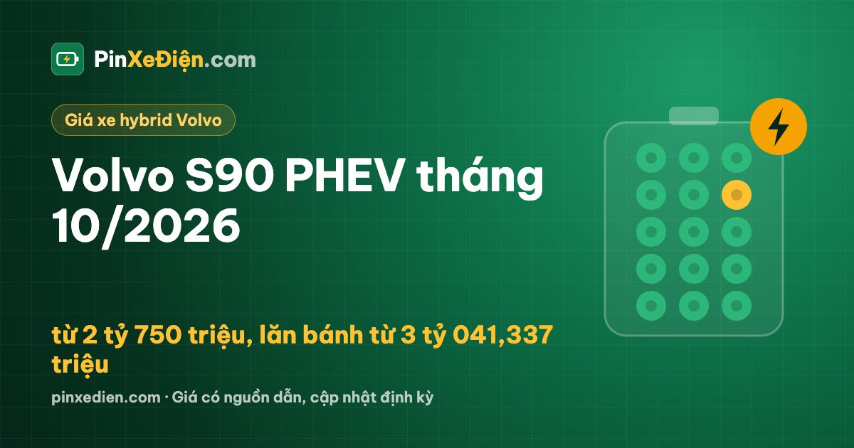 Volvo S90 PHEV tháng 10/2026: từ 2 tỷ 750 triệu, lăn bánh từ 3 tỷ 041,337 triệu