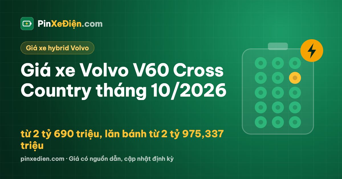Giá xe Volvo V60 Cross Country tháng 10/2026: từ 2 tỷ 690 triệu, lăn bánh từ 2 tỷ 975,337 triệu