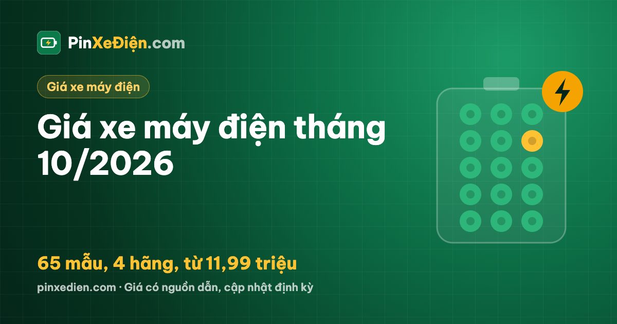 Giá xe máy điện tháng 10/2026: 65 mẫu của 4 hãng