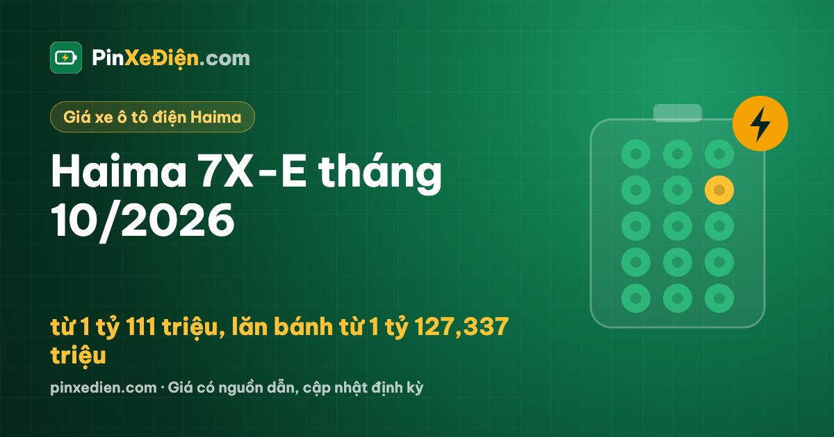 Haima 7X-E tháng 10/2026: từ 1 tỷ 111 triệu, lăn bánh từ 1 tỷ 127,337 triệu