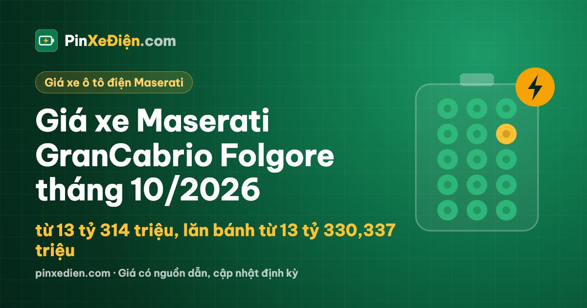 Giá xe Maserati GranCabrio Folgore tháng 10/2026: từ 13 tỷ 314 triệu, lăn bánh từ 13 tỷ 330,337 triệu