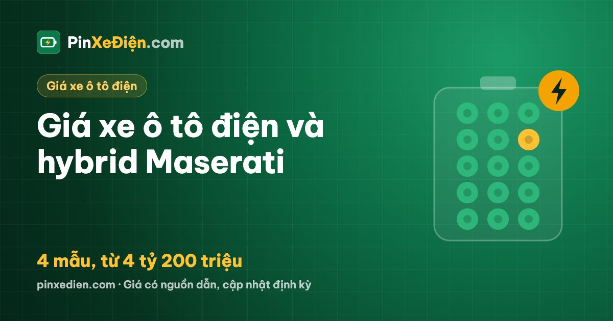 Giá xe Maserati điện, hybrid tháng 10/2026: 4 mẫu ô tô điện và hybrid