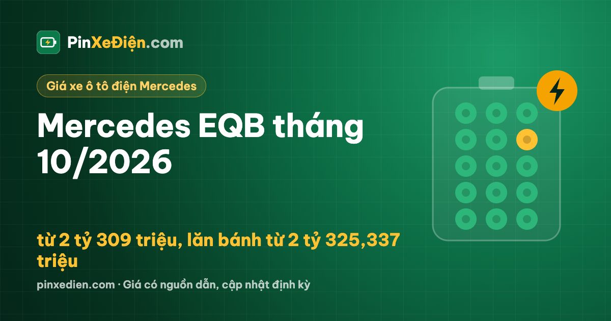 Mercedes EQB tháng 10/2026: từ 2 tỷ 309 triệu, lăn bánh từ 2 tỷ 325,337 triệu