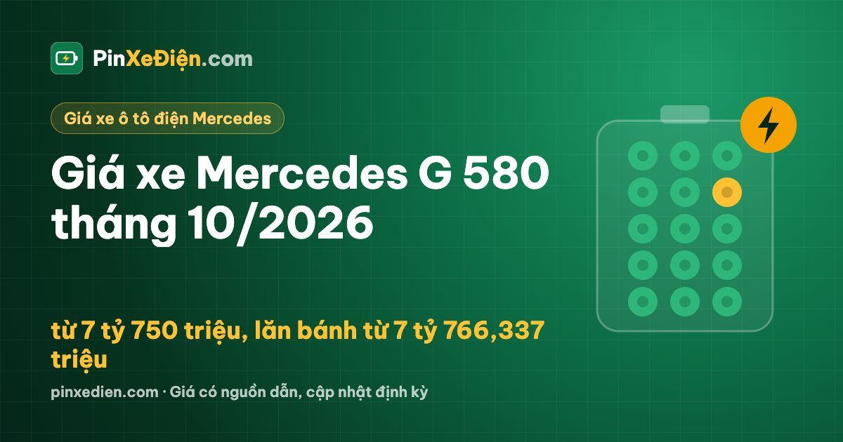 Giá xe Mercedes G 580 tháng 10/2026: từ 7 tỷ 750 triệu, lăn bánh từ 7 tỷ 766,337 triệu
