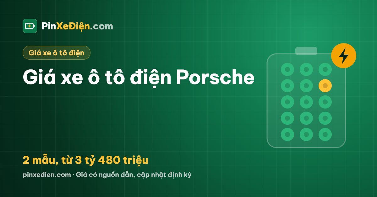 Giá xe Porsche điện tháng 10/2026: 2 mẫu ô tô điện