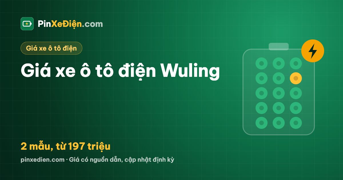 Giá xe Wuling tháng 10/2026: 2 mẫu ô tô điện